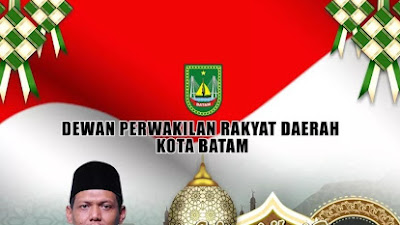 Wakil Ketua I DPRD Kota Batam Hanturkan Ucapan Idul Fitri I445 H