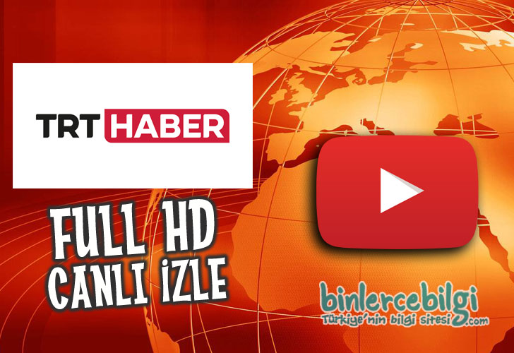 TRT HABER canlı yayın izle kesintisiz HD, TRT Haber CANLI izle, TRT Haberleri CANLI İZLE, Trt Haber Canlı yayın Youtube