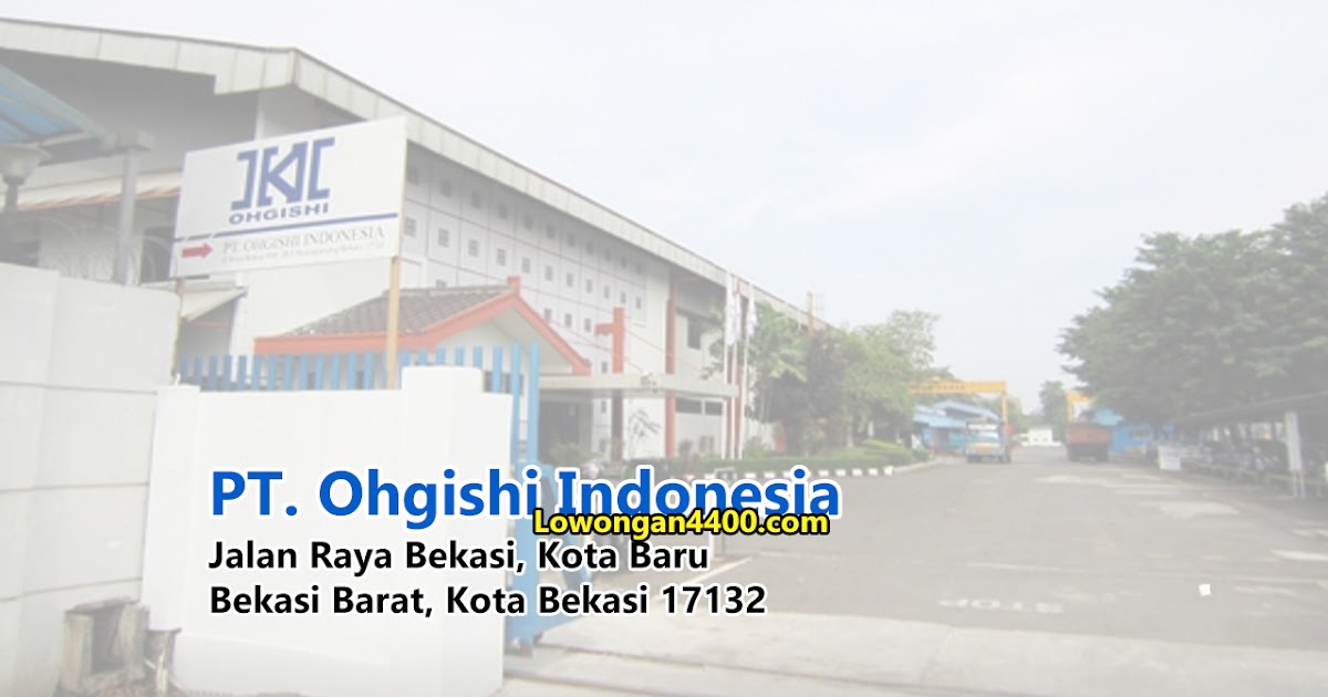 Lowongan Kerja PT. Ohgishi Indonesia Kota Bekasi