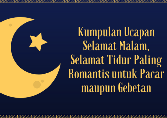 Ucapan Selamat Tidur Romantis  terbaru 2021 Sakmadyone com