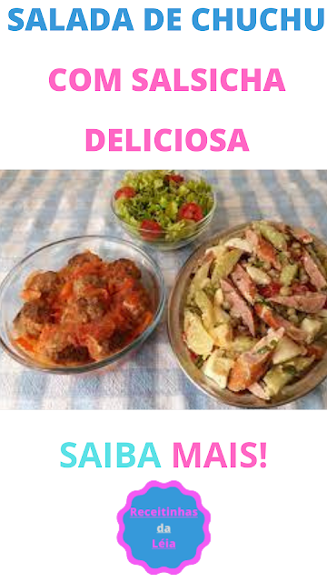 SALADA DE CHUCHU COM SALSICHA DELICIOSA