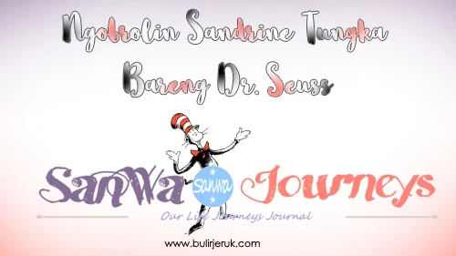 Ngobrol Bareng Sandrine Tungka dan Dr.Seuss