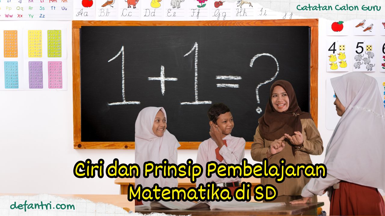 Ciri dan Prinsip Pembelajaran Matematika di SD