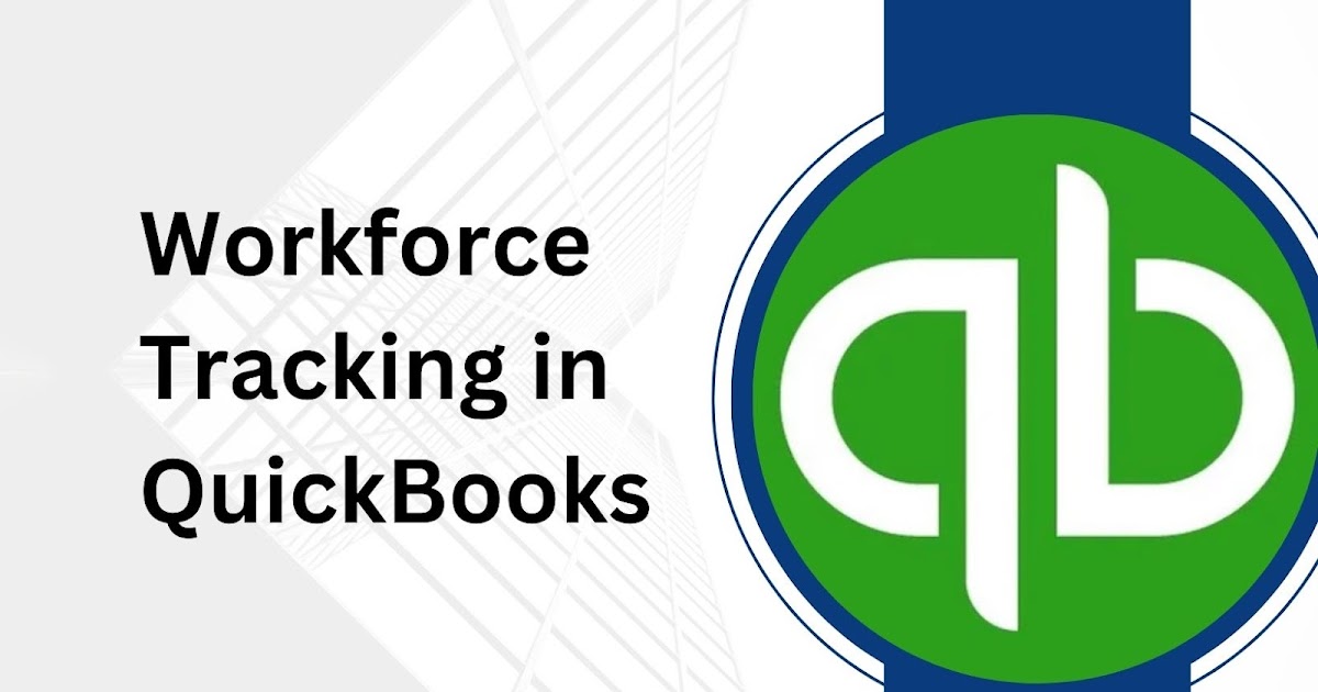 Workforce Tracking in QuickBooks