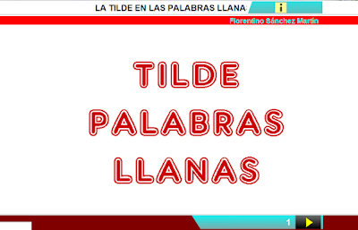 http://www.ceiploreto.es/sugerencias/cplosangeles.juntaextremadura.net/web/curso_4/lengua4/tilde_llanas_4/tilde_llanas_4.html