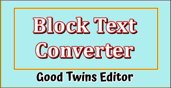Block Text Converter