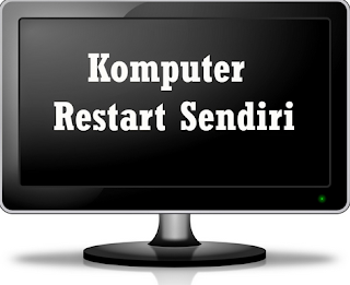 Komputer Restart Sendiri