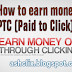 How to earn money online with PTC (Paid to Click) sites? | PTC Tutorial