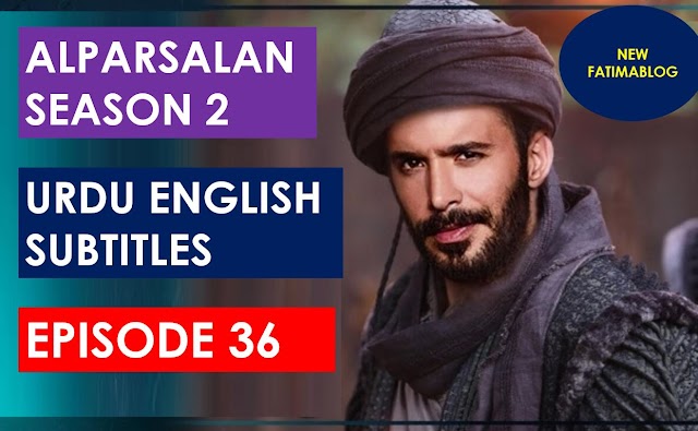 Alparslan season 2 Episode 36 English Subtitles