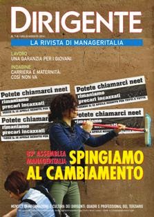 Dirigente - Luglio & Agosto 2014 | TRUE PDF | Mensile | Amministrazione del Personale | Economia | Finanza | Professionisti
Dirigente rappresenta i dirigenti del terziario privato sin dal 1945 e nel 2003 ha avviato il processo di aggregazione delle alte professionalità associando anche quadri e professional. Questo in continuità con la nostra storia che da sempre è caratterizzata dalla capacità di innovare. Negli anni abbiamo creato, gestito e rinnovato tutele fondamentali di assistenza sanitaria, previdenza integrativa, assicurazione dai rischi e formazione. Abbiamo valorizzato tutto questo nel contratto collettivo nazionale di lavoro dei dirigenti. Perché fulcro ed elemento principale dell’offerta di Manageritalia è il CONTRATTO di lavoro. Per supportare il manager in tutti gli aspetti della sua attività professionale, abbiamo anche dato vita ad un sistema di servizi ad alto valore aggiunto che rinnoviamo nel tempo, creando soluzioni innovative in linea con le esigenze del 