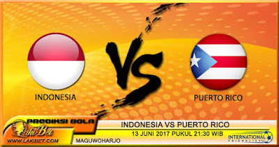 Prediksi Pertandingan Indonesia vs Puerto Rico 13 Juni 2017
