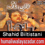 http://www.humaliwalayazadar.com/2015/06/shahid-biltistani-nohay-2016.html