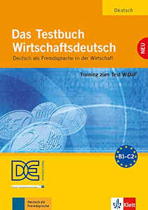 Das Testbuch Wirtschaftsdeutsch: Training zum Test WiDaF. Testbuch mit Audio-CD