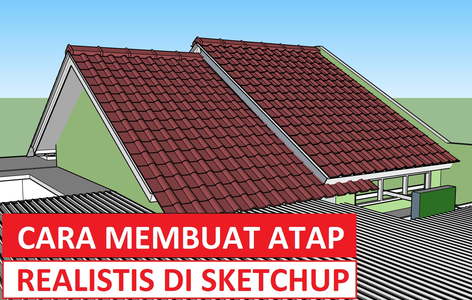 Cara Membuat Atap Di Sketchup Terlihat Nyata Desain Rumah Minimalis