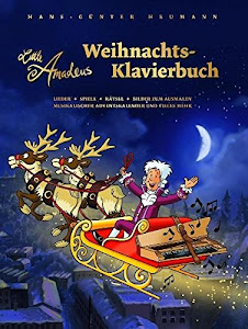 Little Amadeus - Weihnachts-Klavierbuch: Songbook für Klavier: Lieder, Spiele, Rätsel, Bilder zum Ausmalen, musikalischer Adventskalender und vieles mehr