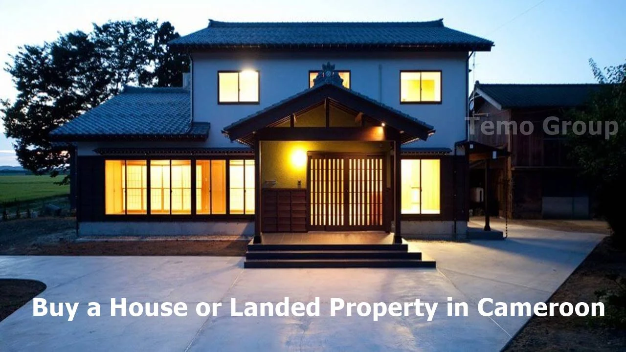 How to Buy a House or Landed Property in Cameroon