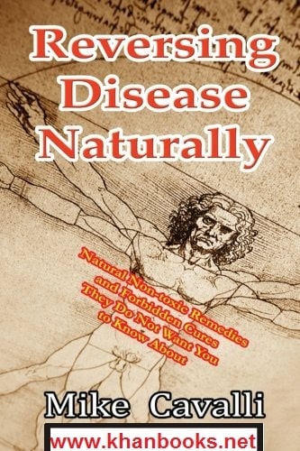 Reversing-Disease-Naturally-Natural-Non-toxic-Remedies-and-Forbidden-Cures-They-Do-Not-Want-You-to-Know-About