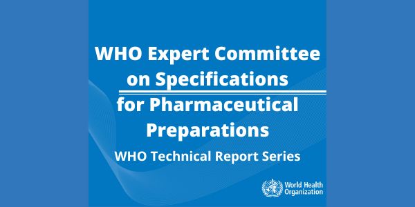 WHO Expert Committee on Specifications for Pharmaceutical Preparations (ECSPP): WHO Technical Report Series