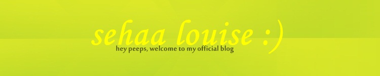 sehaa louise :)
