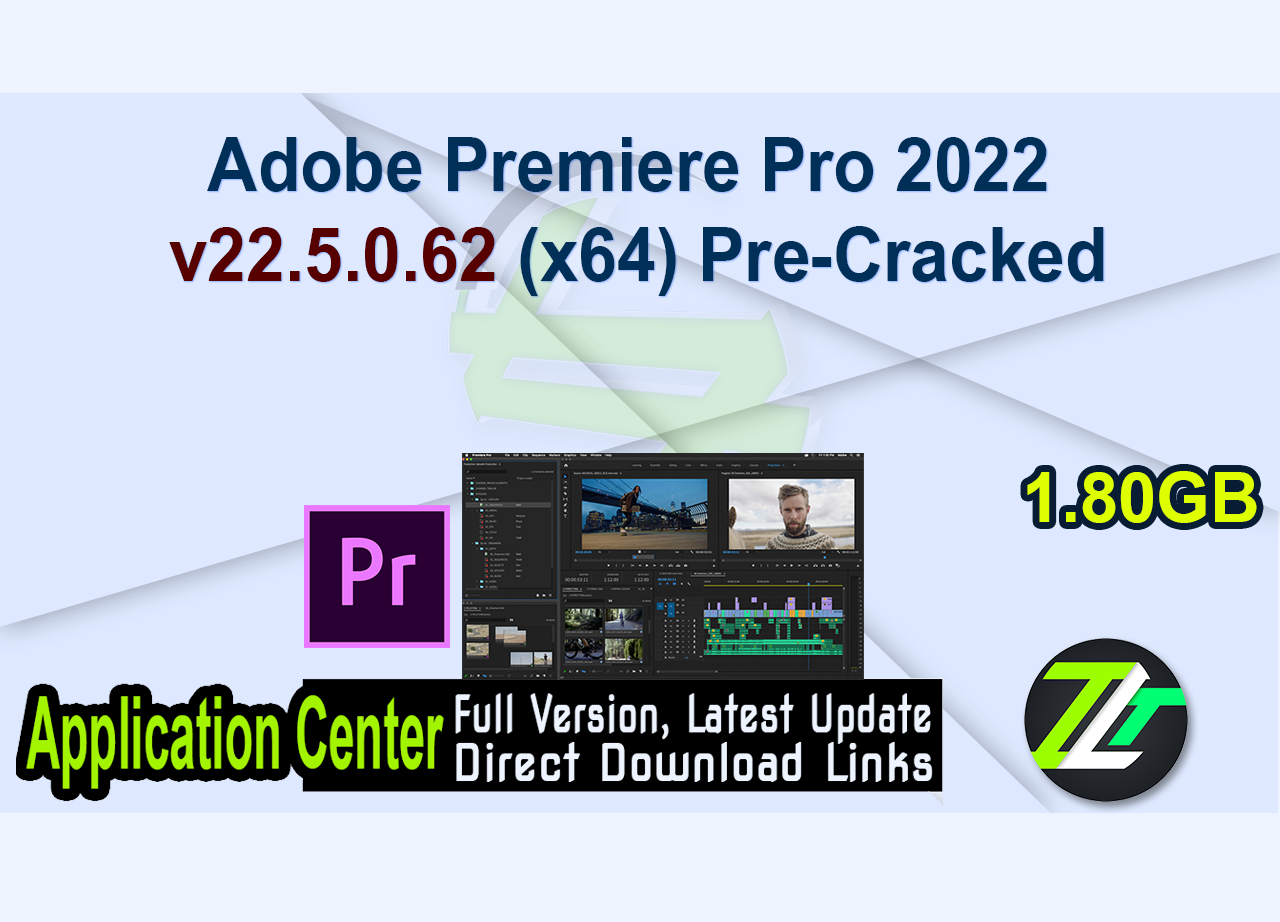 Adobe Premiere Pro 2022 v22.5.0.62 (x64) Pre-Cracked