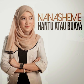 Nanasheme - Hantu Atau Buaya MP3