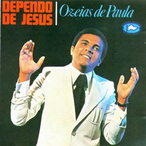 Ozéias de Paula - Dependo de Jesus 1977