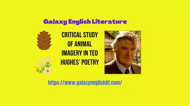 Critical Study of Animal Imagery in Ted Hughes’ Poetry