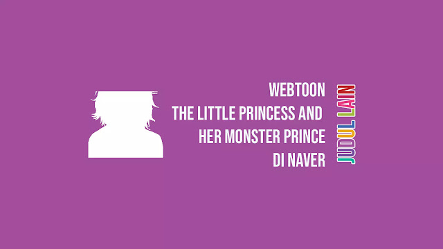 Link Webtoon The Little Princess and Her Monster Prince di Naver