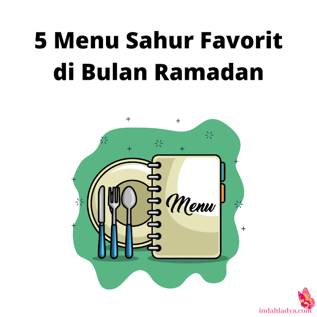 5 Menu Sahur Favorit di Bulan Ramadan