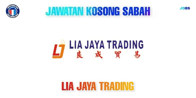 Jawatan Kosong Sabah LIA JAYA TRADING