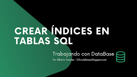 Cómo crear índices en una Tabla SQL