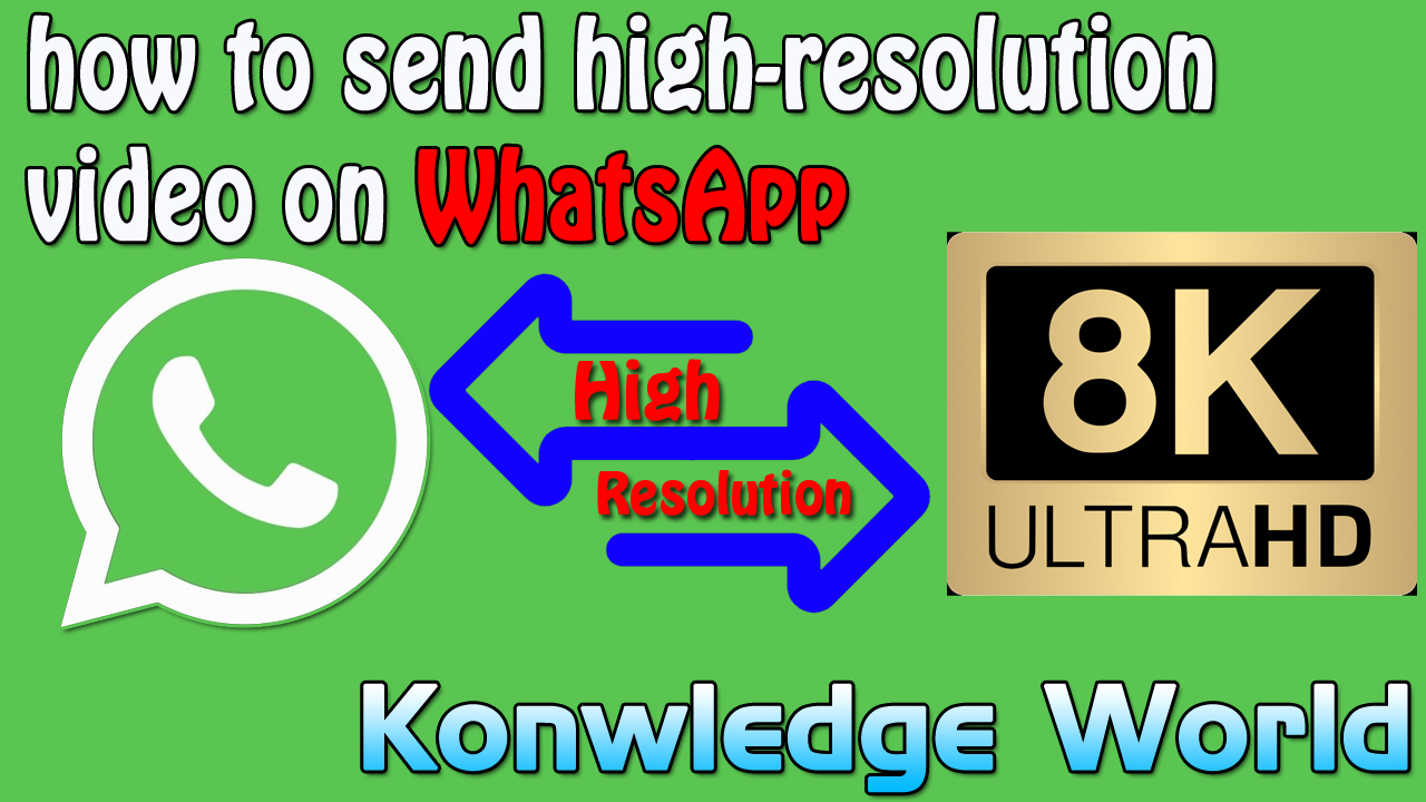how to send high-resolution video on WhatsApp - Knowledge World