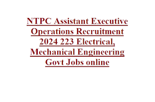 NTPC Assistant Executive Operations Recruitment 2024 223 Electrical, Mechanical Engineering Govt Jobs online