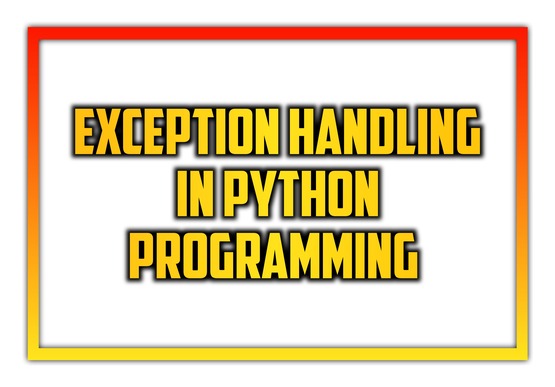 Exception Handling in Python Programming | Mastering Exception Handling in Python: Building Robust and Reliable Code | try-catch in Python | try block in Python