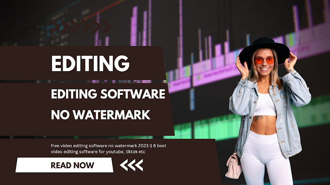 free video editing software no watermark 2023 || 6 best video editing software for youtube, tiktok etc