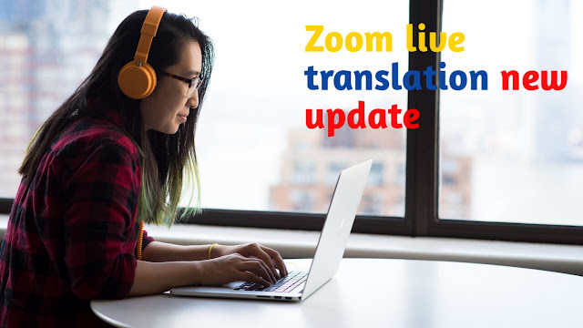 Zoom live translation new update