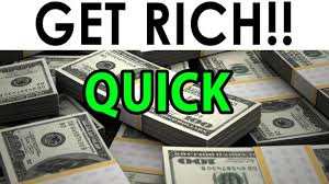 Get Rich Fast, Easy,Ways To Getting Filthy Rich Quick