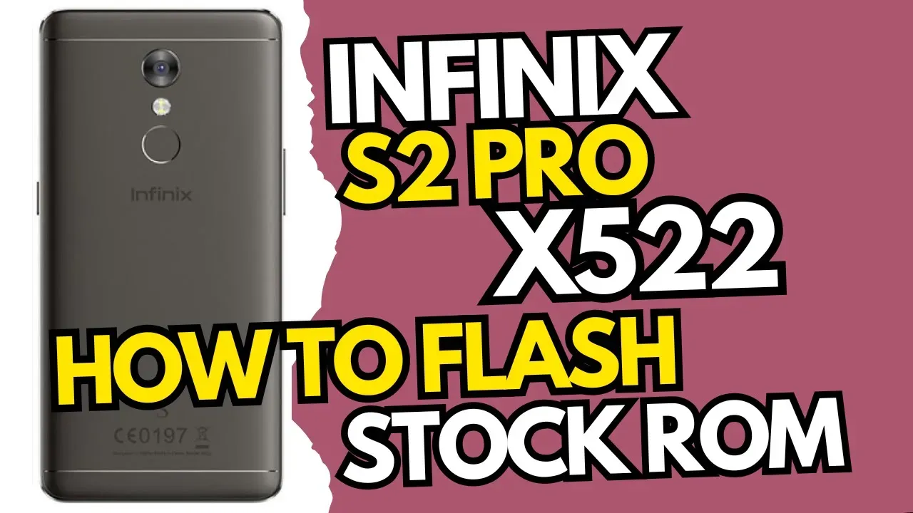 Infinix S2 Pro X522 Stock ROM | Flash File Firmware Fix Software Issues (Free)