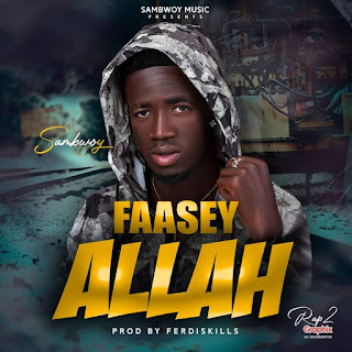 Sambwoy- Faasey Allah