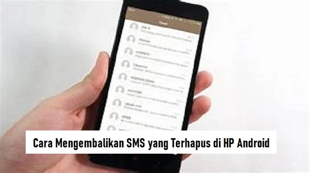 Cara Mengembalikan SMS yang Terhapus di HP Android