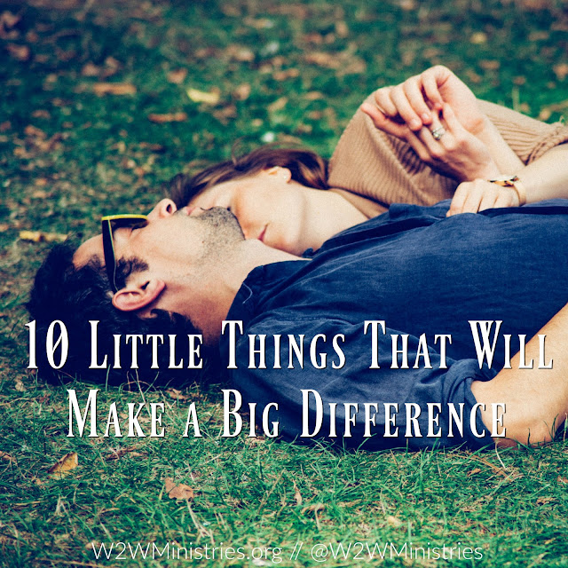 10 Little Things That Will Make a Big Difference. #marriage #Marriagemonday #husband #love #wife #wifey