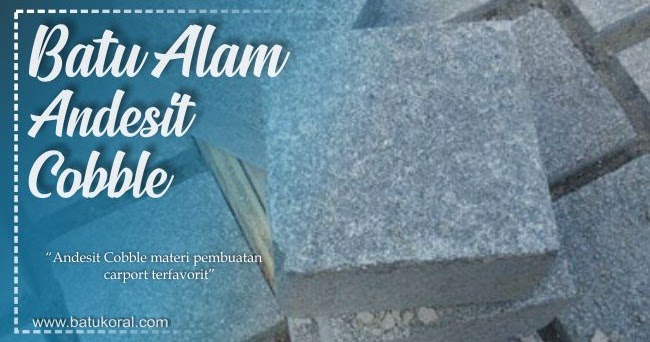 JUAL BATU  ANDESIT COBBLE HARGA LEBIH MURAH JAKARTA 