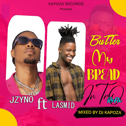 Jzyno-ft-Lasmid-Butter-My-Bread-Intro-Refix[Mixed By DJ Kapoza]