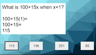 Correct answer is 115: What is 100+15x when x=1?  100+15(1)= 100+15= 115