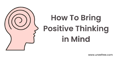 how-to-bring-positive-thinking-in-mind-uneefree