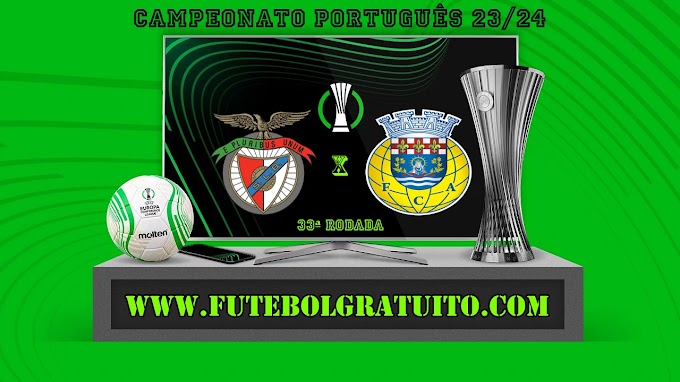 Assistir Benfica x Arouca ao vivo online grátis 12/05/2024