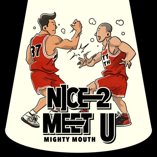 Mighty Mouth – NICE 2 MEET U – Single
