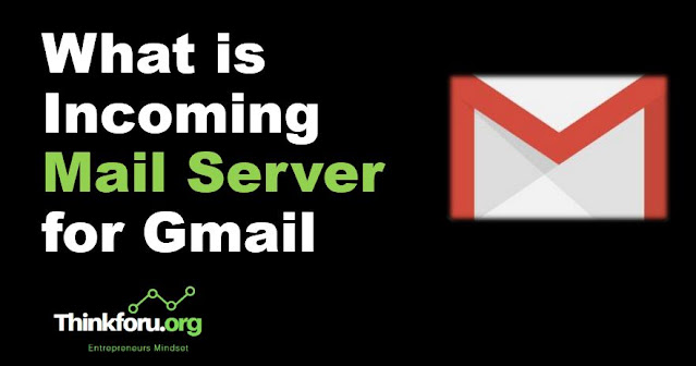Cover Image of What is Incoming Mail Server for Gmail