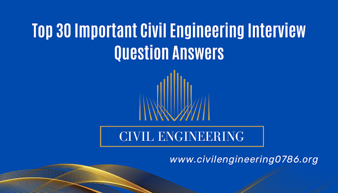 Top 30 Important Civil Engineering Interview Question Answers