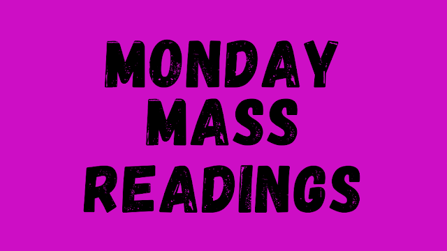 Daily Mass Reading For Monday May 30 2022